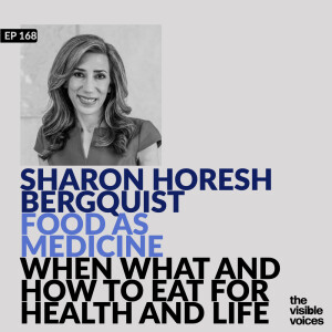 Sharon Horesh Bergquist on Food As Medicine: When, What and How to Eat for Health & Life