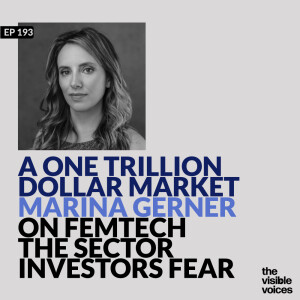 A Trillion Dollar Market: Marina Gerner on FemTech the Sector Investors Fear