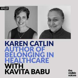 Karen Catlin Author of Belonging In Healthcare with Kavita Babu
