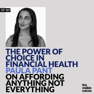 The Power of Choice in Financial Health: Paula Pant on Affording Anything not Everything