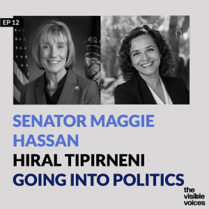 Senator Maggie Hassan and Dr. Hiral Tipirneni: Why Go Into Politics