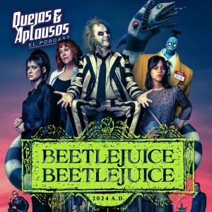 Quejas & Aplausos - Beetlejuice Beetlejuice