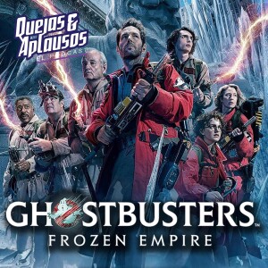 Quejas & Aplausos: Ghostbusters, Apocalipsis Fantasma