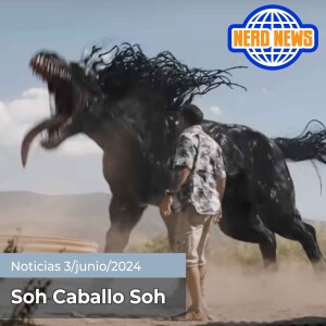 Nerd News: Soh Caballo Soh