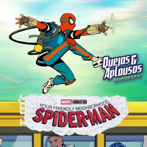 Quejas & Aplausos - Tu Amigo Y Vecino Spider-Man, Temporada 1