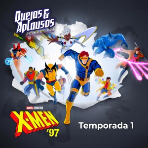 Quejas & Aplausos: X-Men 97, Temporada 1