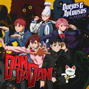 Quejas & Aplausos - Dan Da Dan, Temporada 1