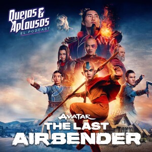 Quejas & Aplausos: Avatar, La Leyenda de Aang