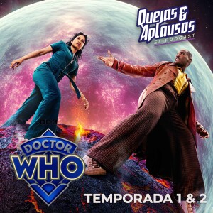 Quejas & Aplausos: Doctor Who, Temporada 1 & 2
