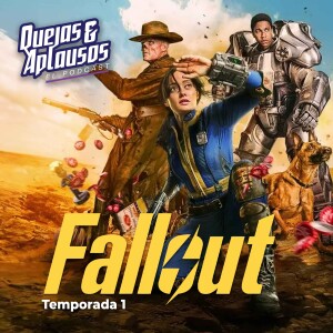 Quejas & Aplausos - Fallout, Temporada 1