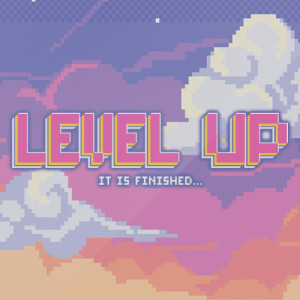 Series Discussion - Level Up, wk. 3
