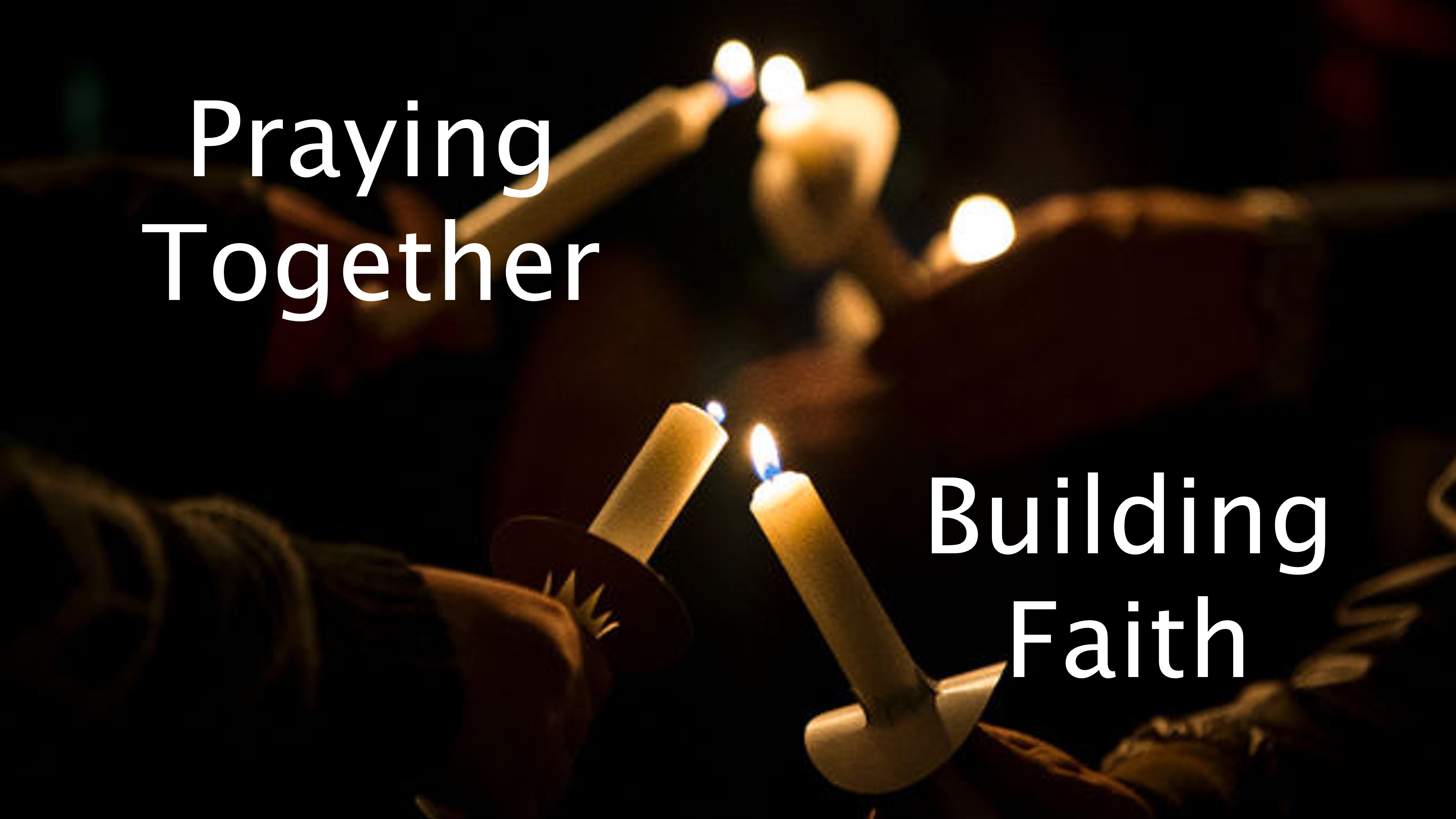 Praying Together, Building Faith