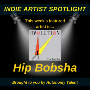 Indie Artist Spotlight #2 - Hip Bobsha