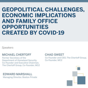 Geopolitical Challenges, Economic Implications and Family Office Opportunities Created by COVID-19