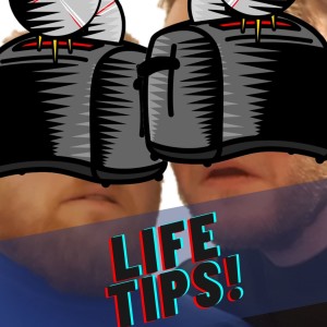 Life Tips | Bonus Episode