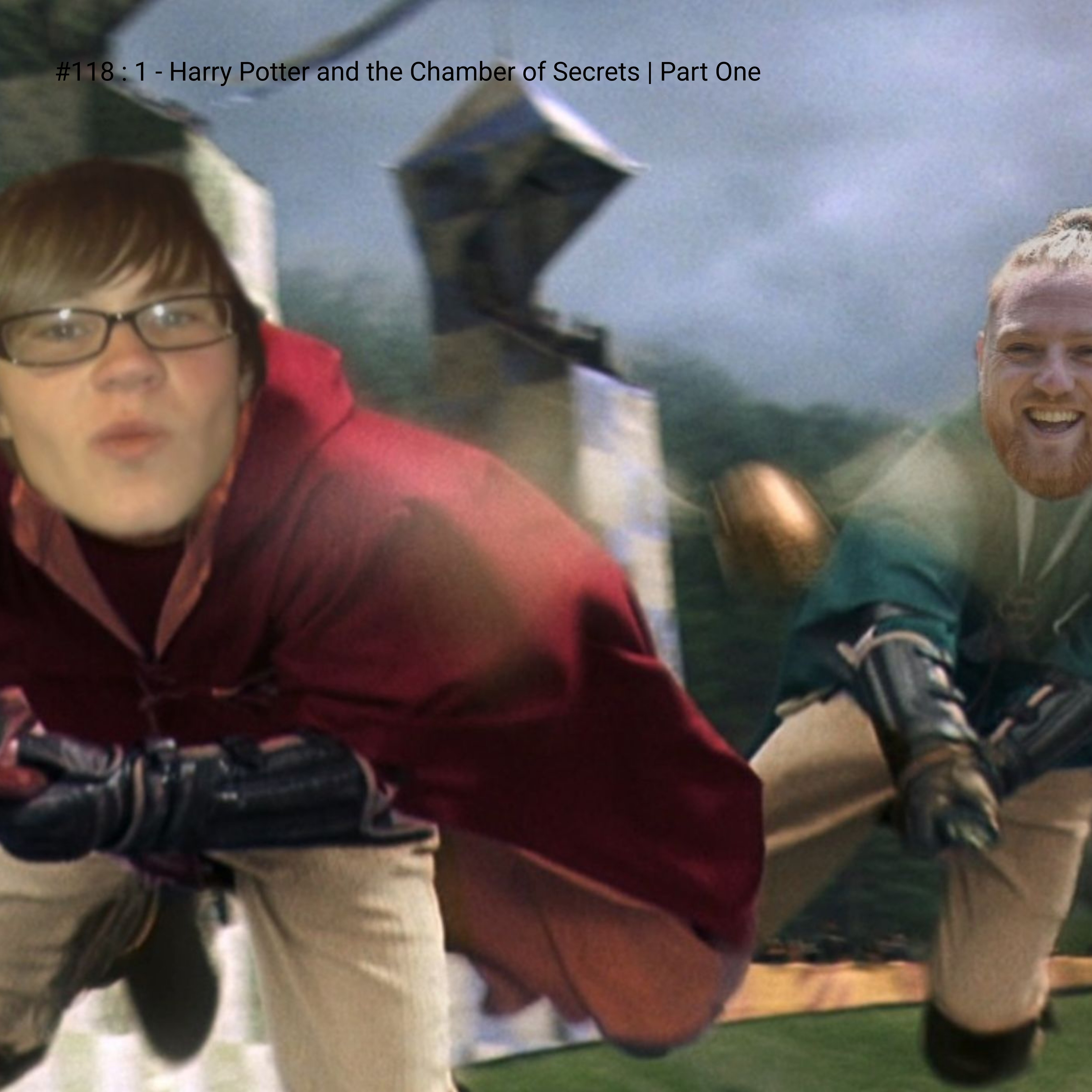 #118 : 1 - Harry Potter and the Chamber of Secrets | Part One
