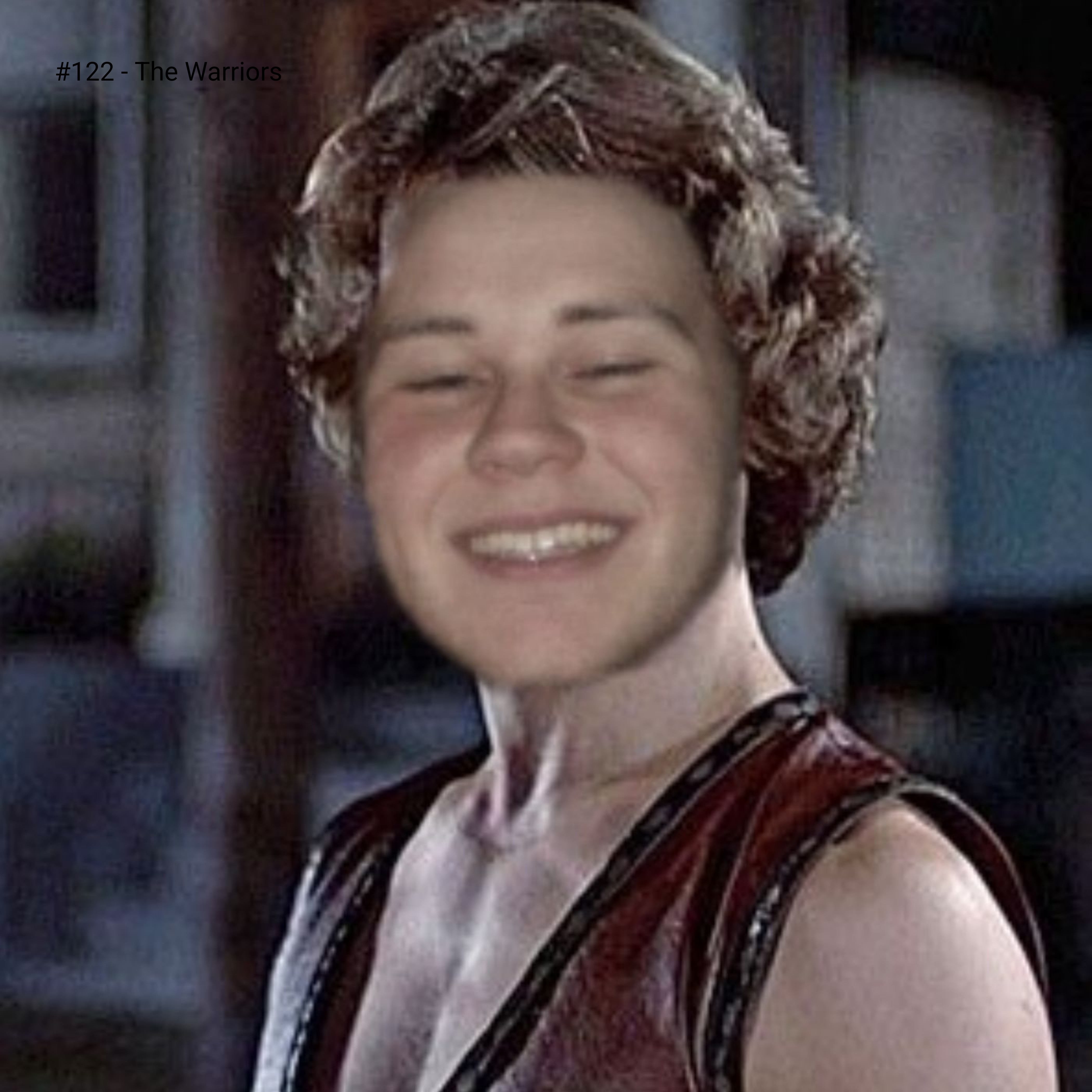 #122 - The Warriors