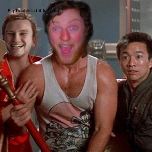 #67 - Big Trouble in Little China