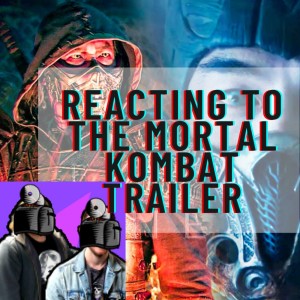 The Wreckfast Club Reacts to: The Mortal Kombat Trailer (ish) | Bonus Episode