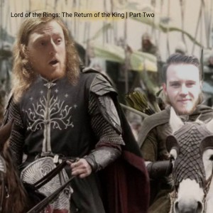 #93 : 2 -Lord of the Rings: The Return of the King | Part Two