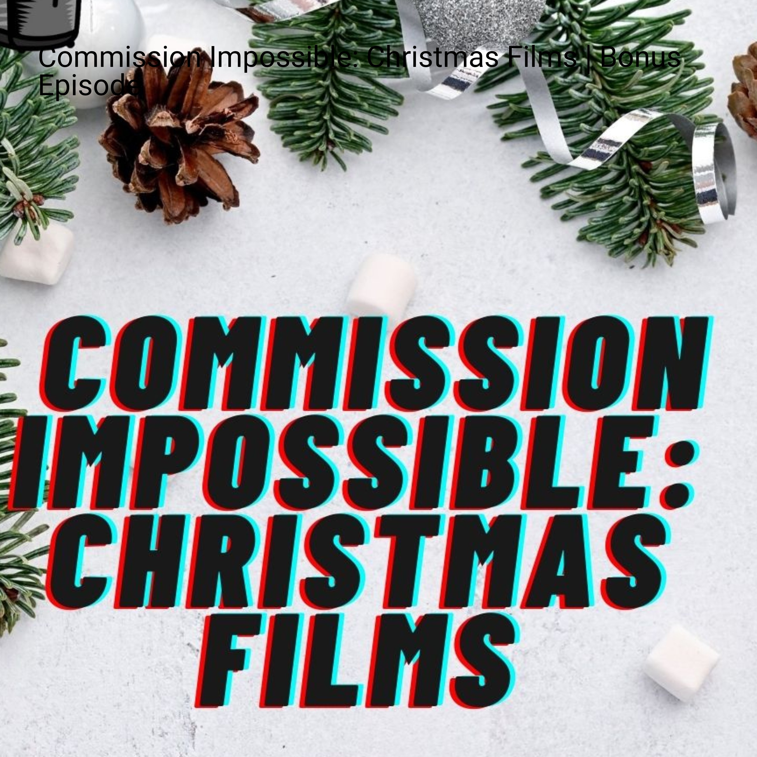 Commission Impossible: Christmas Films | Bonus Episode