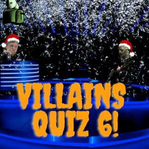 Villains Quiz 6 | Bonus Episode