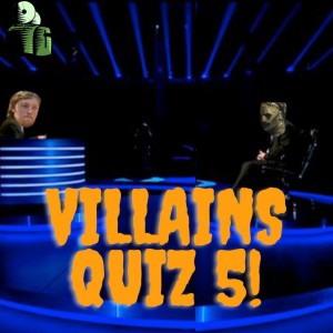 Villains Quiz 5 | Bonus Episode