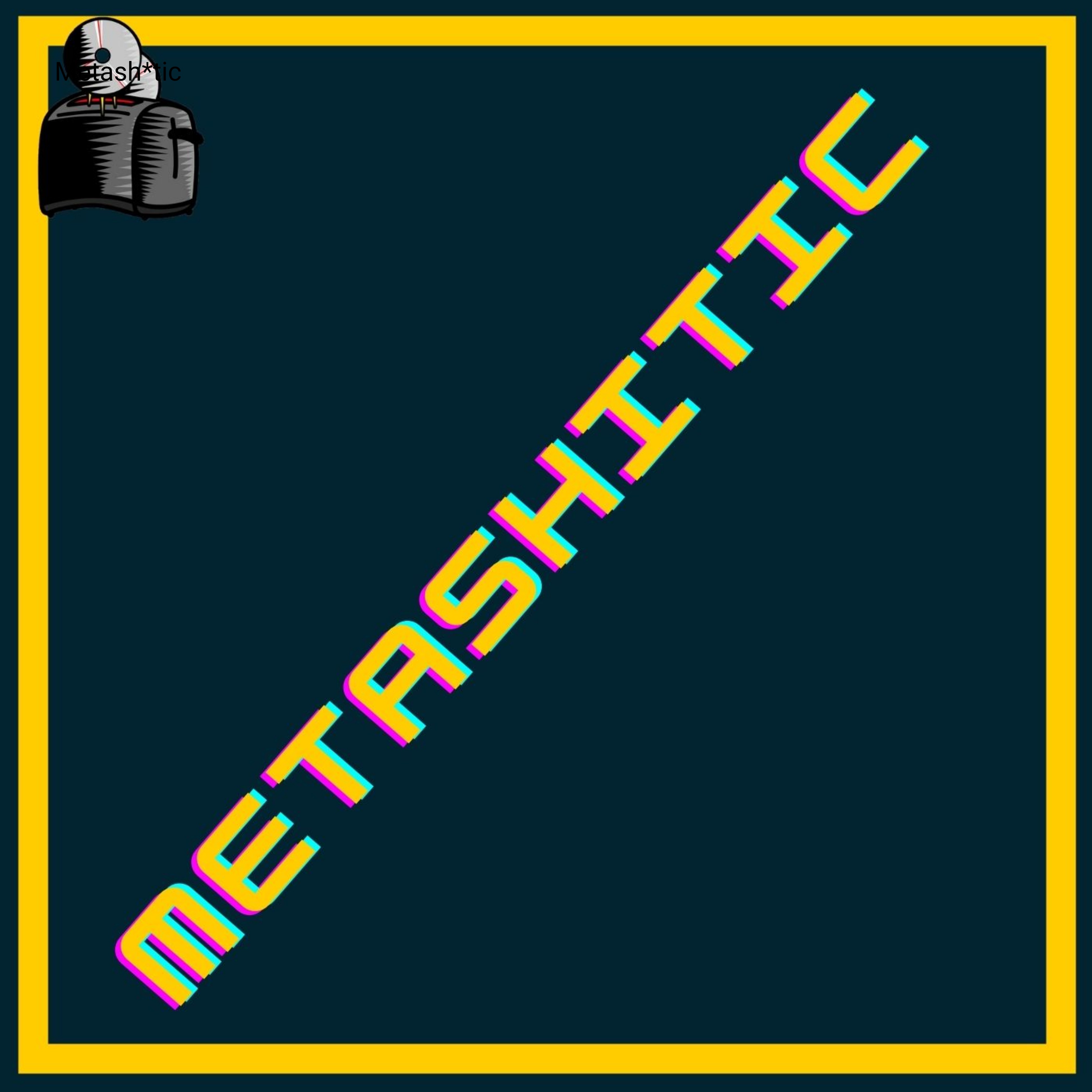 Metash*tic