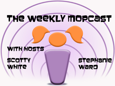 The Weekly Mopcast Episode 080: Smells Like The Ocean and Sex