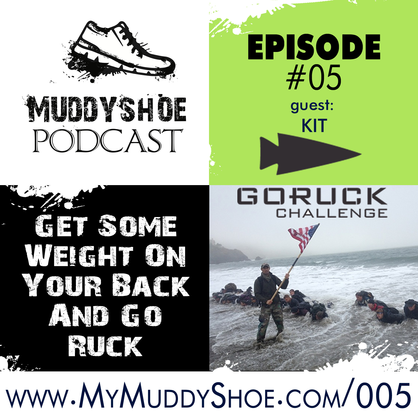 The Muddy Shoe #005 - Get Some Weight On Your Back And Go Ruck!