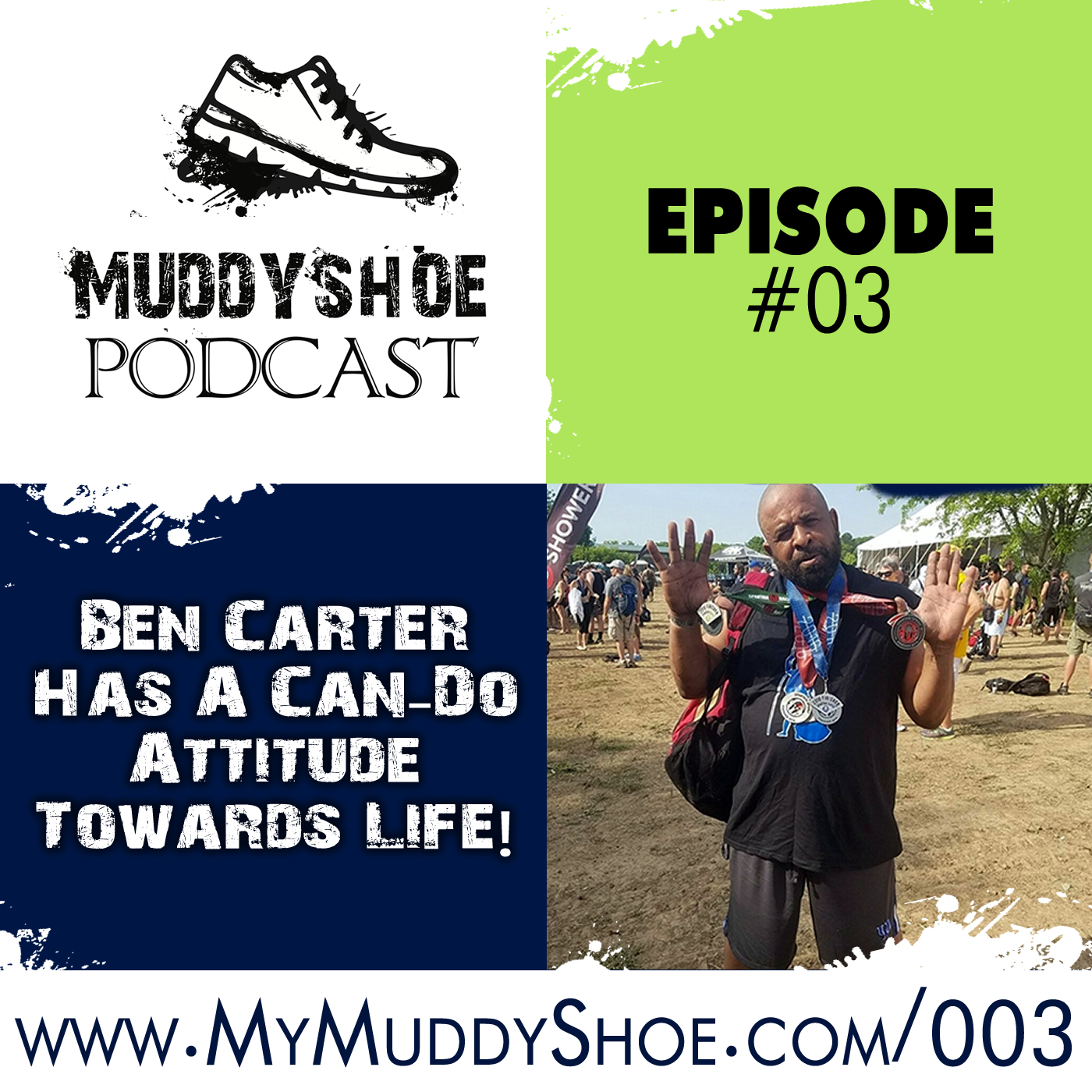 The Muddy Shoe #003 - Ben Carter Has A Can-Do Attitude Towards Life!