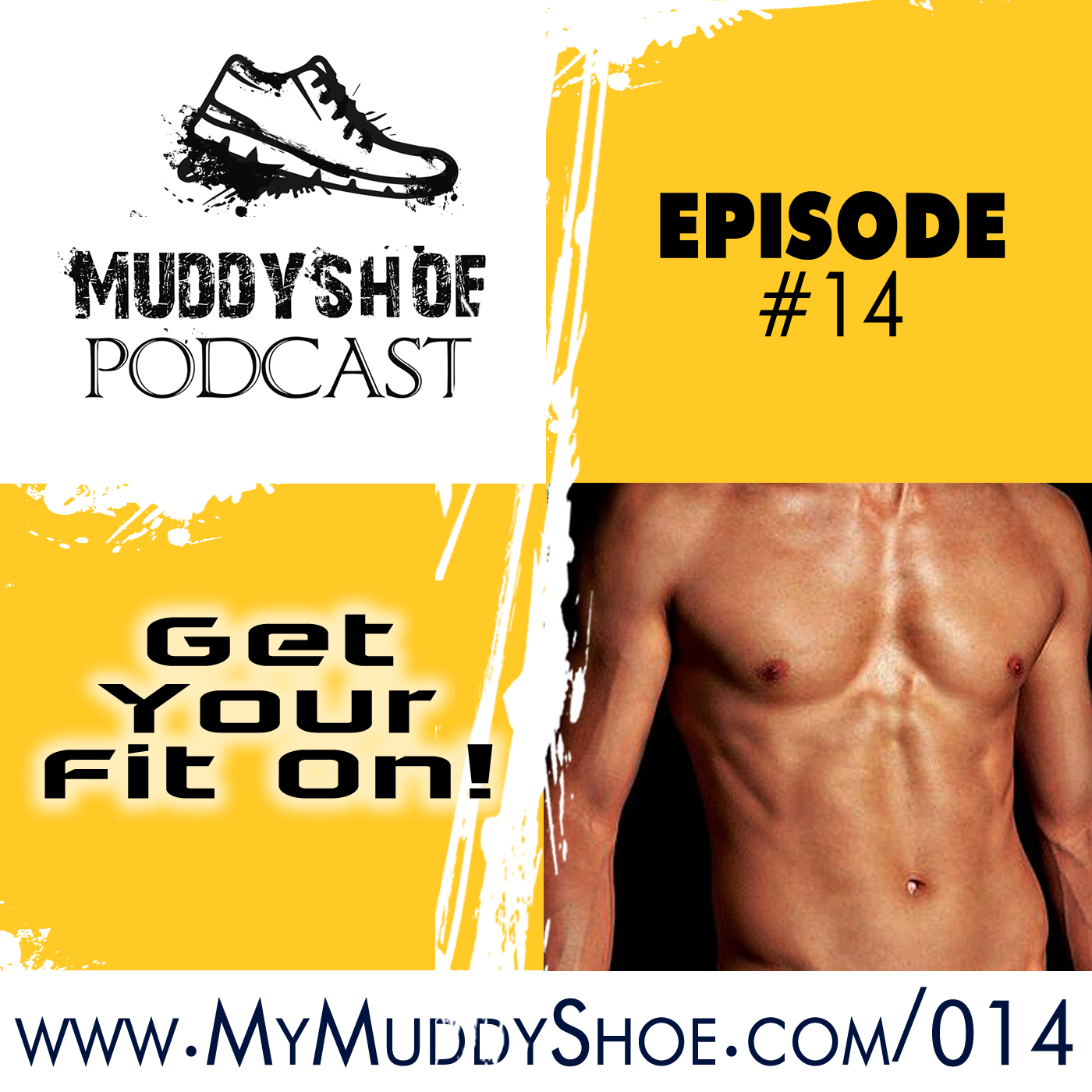 The Muddy Shoe #14 - Get Your Fit On With This 8 Week Full Body Functional Workout!