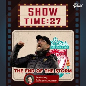 Show Time EP.27 | The End of the Storm Ft.โจอี้ Sport Journey