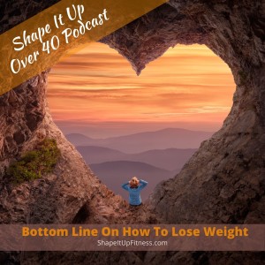 Bottom Line On How To Lose Weight 