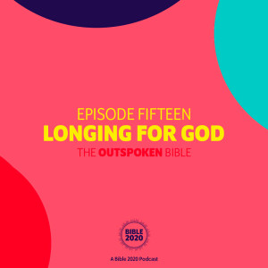 Episode Fifteen | Longing for God