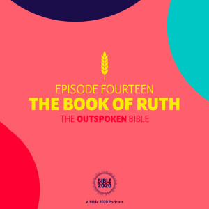 Episode Fourteen (Part One) |The Book of Ruth