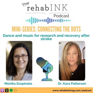 Connecting the Dots: Episode 1: Dance and Music for Research and Recovery After Stroke