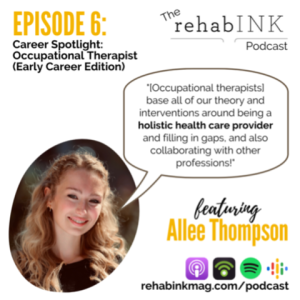 Episode 6: Career Spotlight: Occupational Therapist (Early Career Edition)