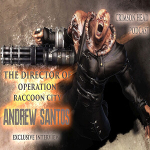 Resident Evil Podcast #22 Andrew Santos Resident Evil Operation Raccoon City Director