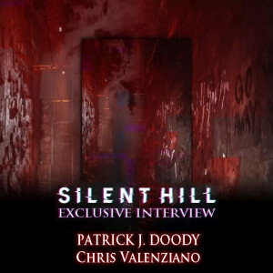 Silent Hill Podcast #33 Patrick J. Doody & Chris Valenziano