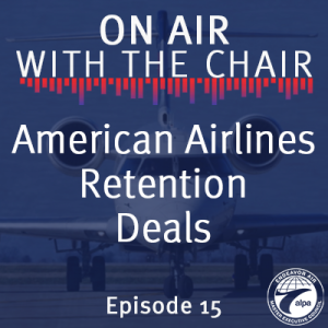Episode 15: American Airlines Retention Deals
