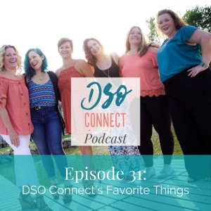 31. DSO Connect's Favorite Things