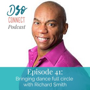 41. Bringing dance full circle with Richard Smith