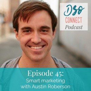 45. Smart marketing with Austin Roberson