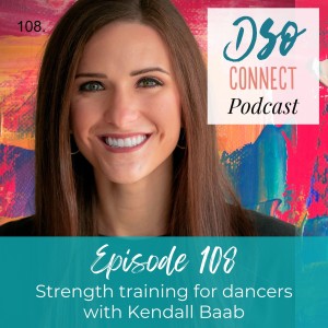 108. Strength training for dancers with Kendall Baab