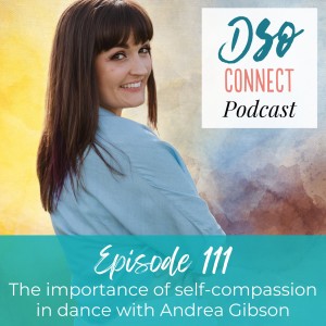 111. The importance of self-compassion in dance with Andrea Gibson