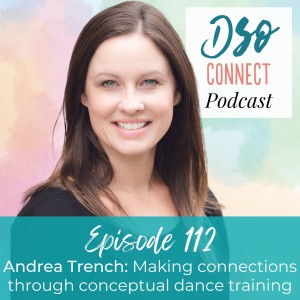 112. Andrea Trench: Making connections through conceptual dance training