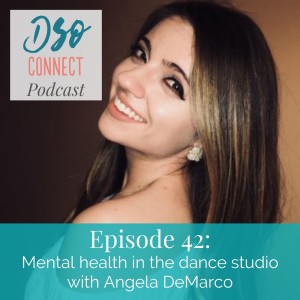 42. Mental health in the dance studio with Angela DeMarco