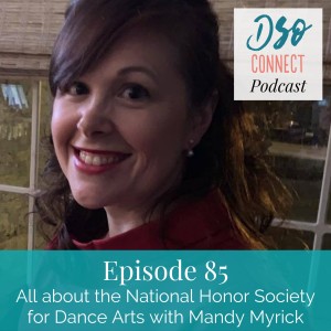 85. All about the National Honor Society for Dance Arts with Mandy Myrick