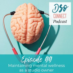 99. Maintaining mental wellness as a studio owner